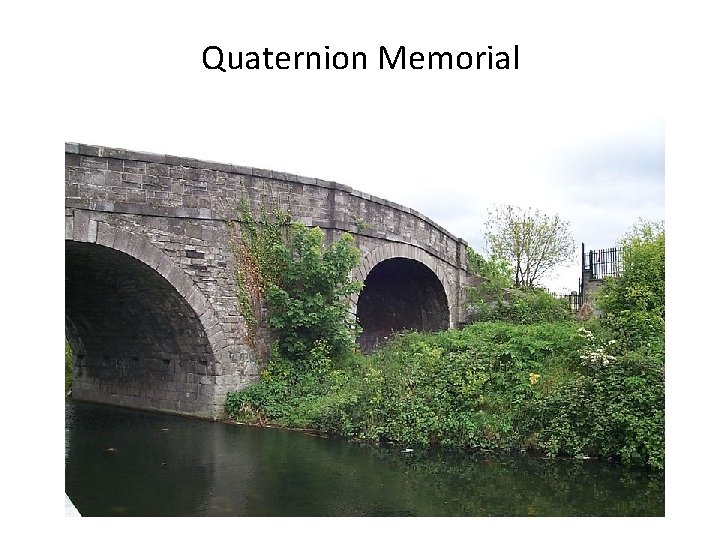 Quaternion Memorial 