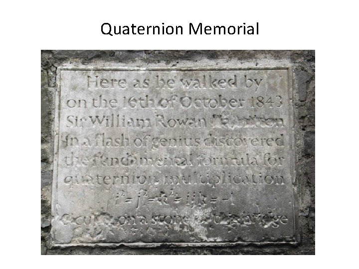 Quaternion Memorial 