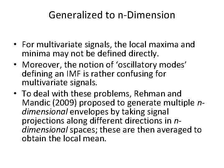 Generalized to n-Dimension • For multivariate signals, the local maxima and minima may not