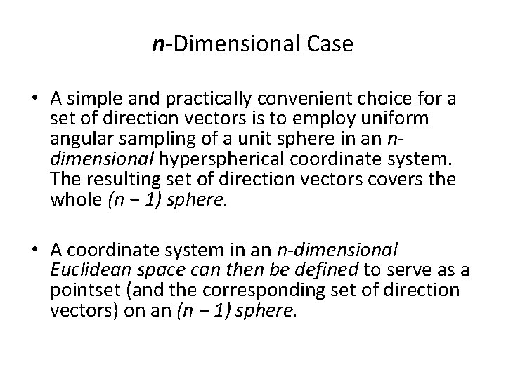 n-Dimensional Case • A simple and practically convenient choice for a set of direction