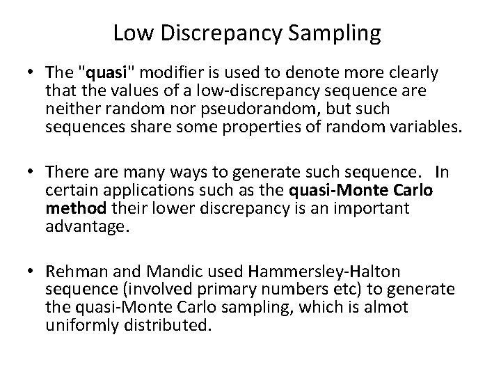 Low Discrepancy Sampling • The "quasi" modifier is used to denote more clearly that