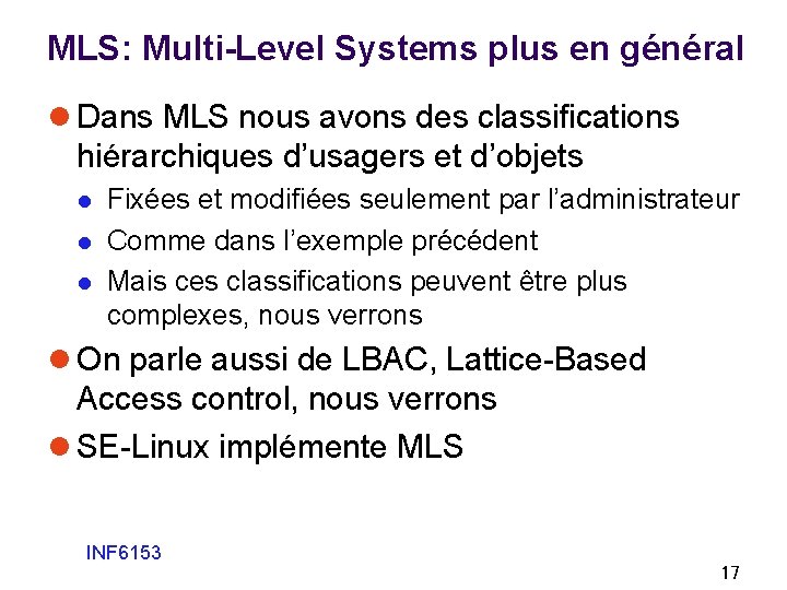 MLS: Multi-Level Systems plus en général l Dans MLS nous avons des classifications hiérarchiques MLS: Multi-Level Systems plus en général l Dans MLS nous avons des classifications hiérarchiques