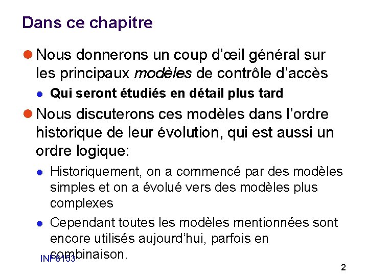 Dans ce chapitre l Nous donnerons un coup d’œil général sur les principaux modèles
