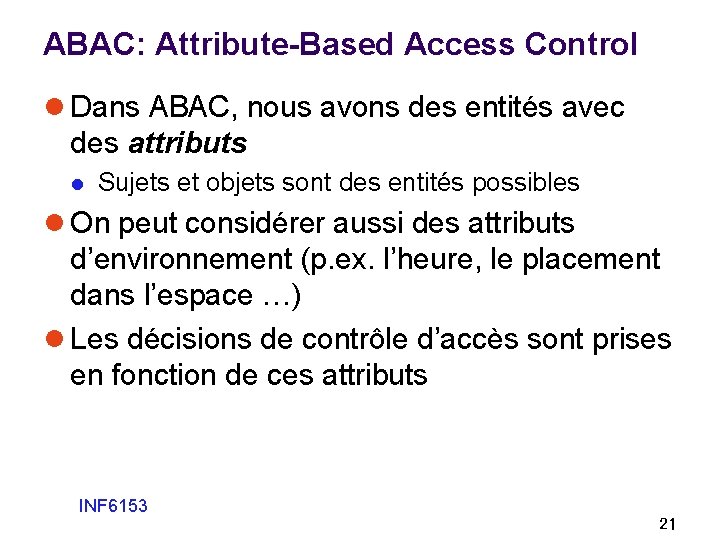 ABAC: Attribute-Based Access Control l Dans ABAC, nous avons des entités avec des attributs