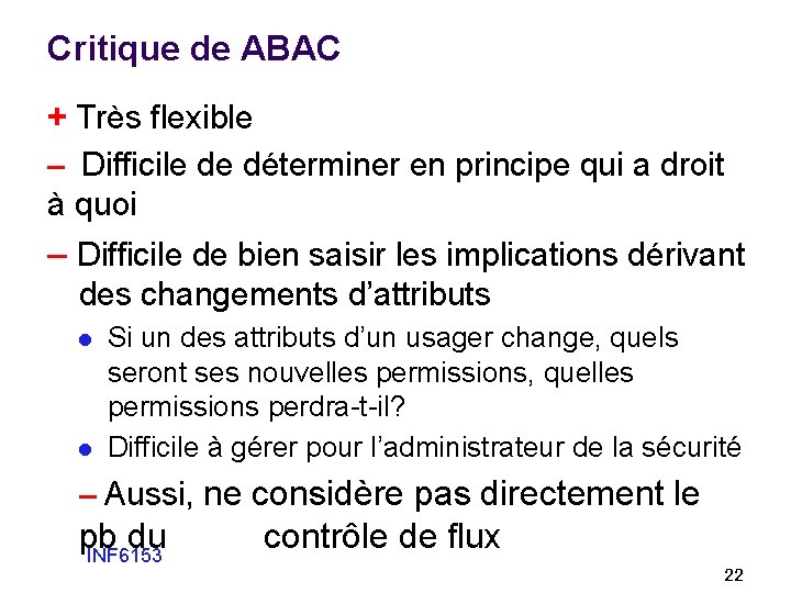 Critique de ABAC + Très flexible – Difficile de déterminer en principe qui a Critique de ABAC + Très flexible – Difficile de déterminer en principe qui a