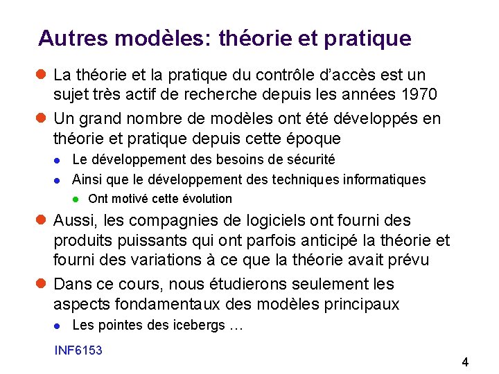 Autres modèles: théorie et pratique l La théorie et la pratique du contrôle d’accès Autres modèles: théorie et pratique l La théorie et la pratique du contrôle d’accès