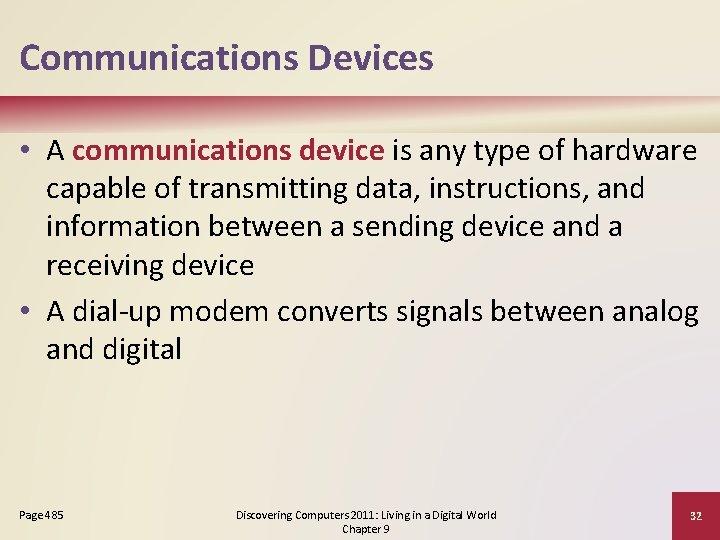 Communications Devices • A communications device is any type of hardware capable of transmitting