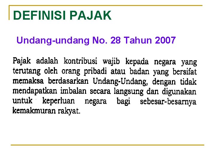 DEFINISI PAJAK Undang-undang No. 28 Tahun 2007 