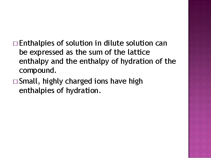 � Enthalpies of solution in dilute solution can be expressed as the sum of