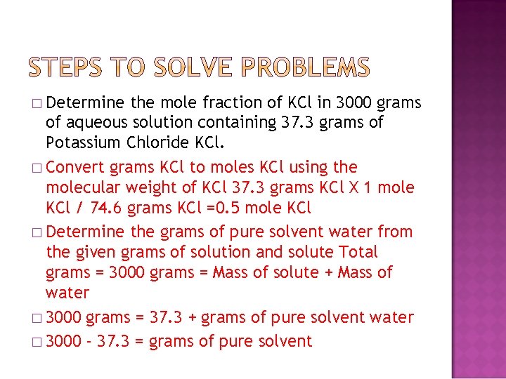 � Determine the mole fraction of KCl in 3000 grams of aqueous solution containing