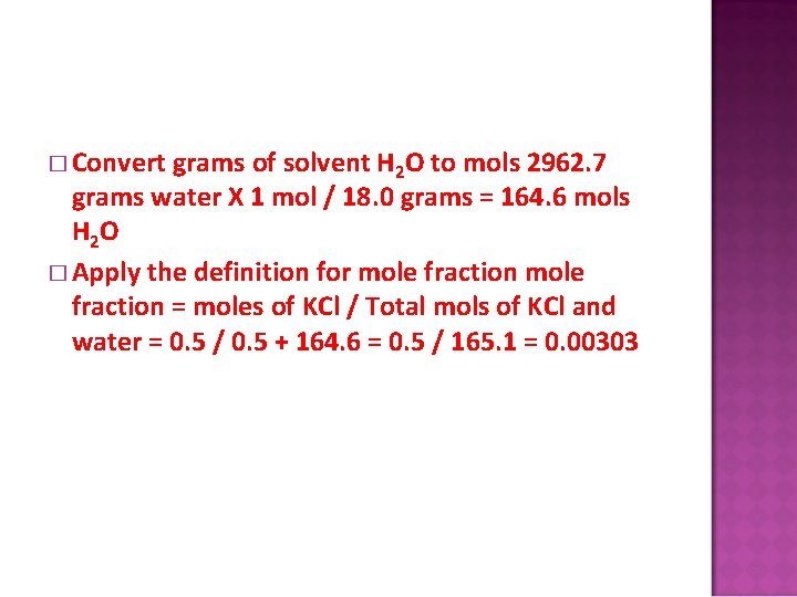 � Convert grams of solvent H 2 O to mols 2962. 7 grams water