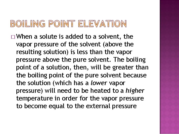 � When a solute is added to a solvent, the vapor pressure of the