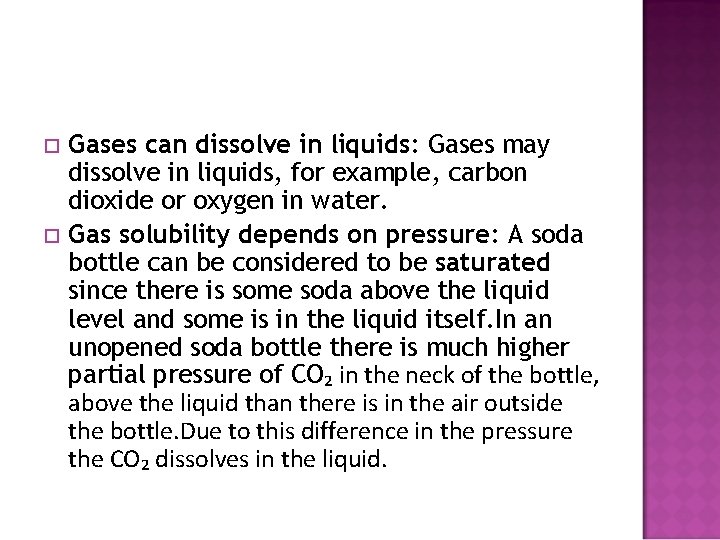  Gases can dissolve in liquids: Gases may dissolve in liquids, for example, carbon