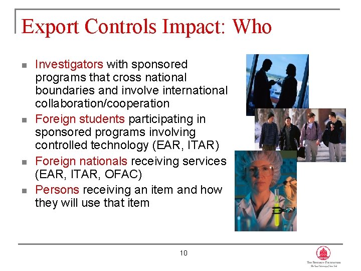 Export Controls Impact: Who n n Investigators with sponsored programs that cross national boundaries