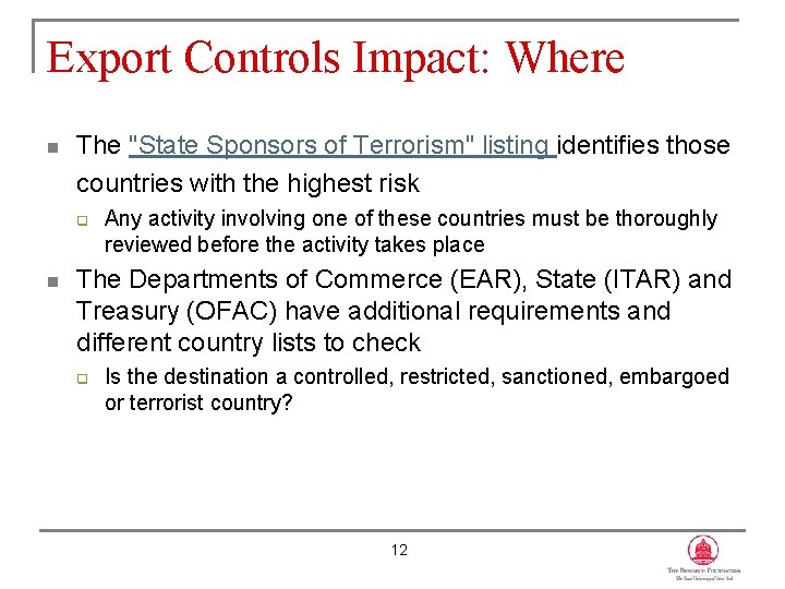 Export Controls Impact: Where n The "State Sponsors of Terrorism" listing identifies those countries