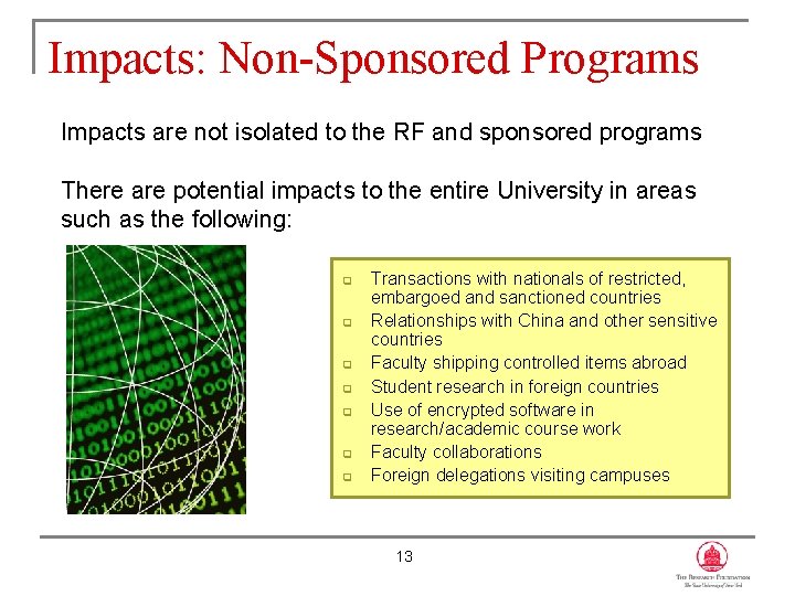 Impacts: Non-Sponsored Programs Impacts are not isolated to the RF and sponsored programs There