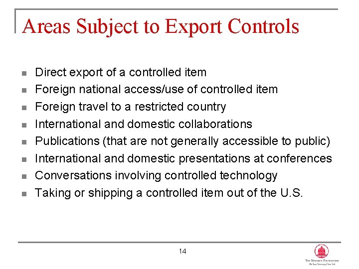 Areas Subject to Export Controls n n n n Direct export of a controlled