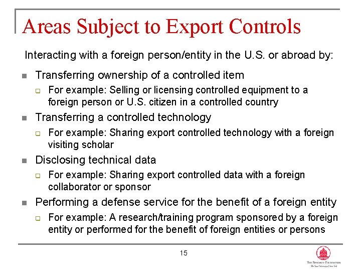 Areas Subject to Export Controls Interacting with a foreign person/entity in the U. S.