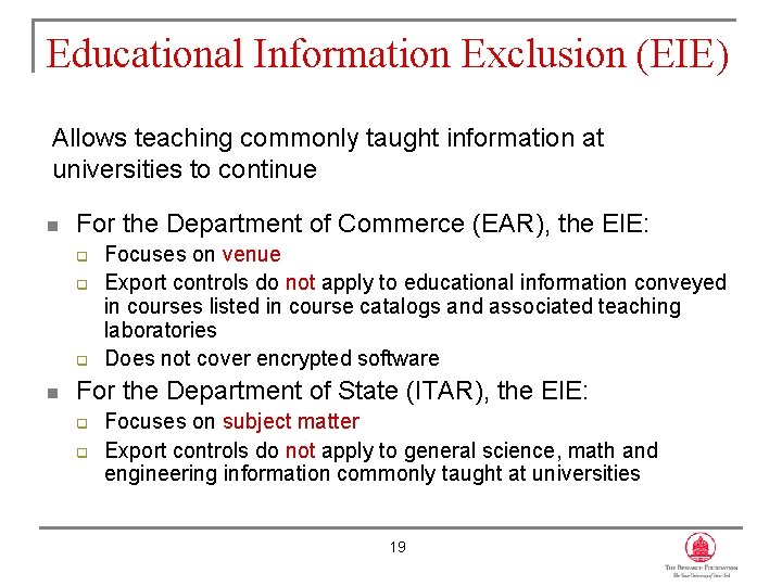 Educational Information Exclusion (EIE) Allows teaching commonly taught information at universities to continue n