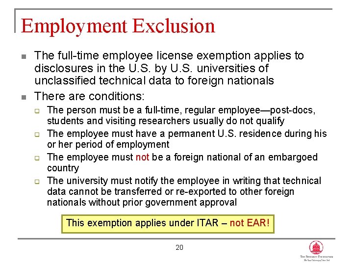 Employment Exclusion n n The full-time employee license exemption applies to disclosures in the