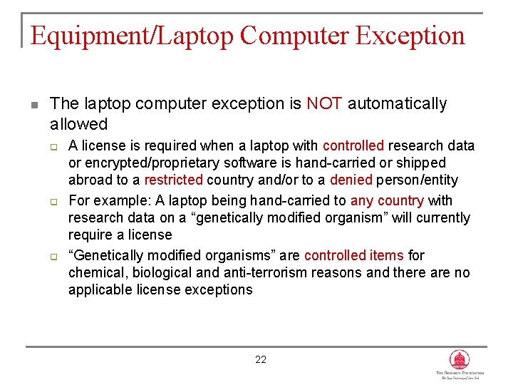 Equipment/Laptop Computer Exception n The laptop computer exception is NOT automatically allowed q q