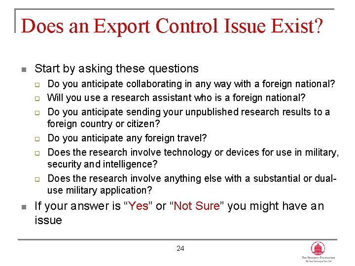 Does an Export Control Issue Exist? n Start by asking these questions q q