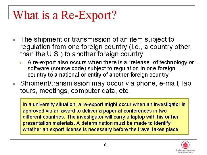 What is a Re-Export? n The shipment or transmission of an item subject to