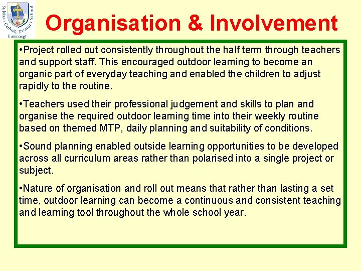 Organisation & Involvement • Project rolled out consistently throughout the half term through teachers