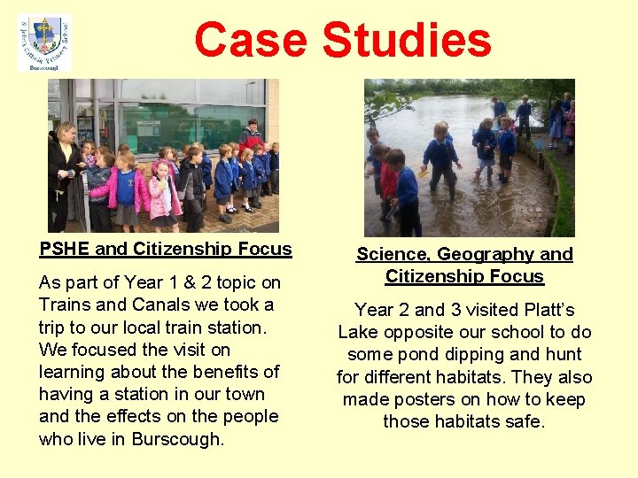 Case Studies PSHE and Citizenship Focus As part of Year 1 & 2 topic