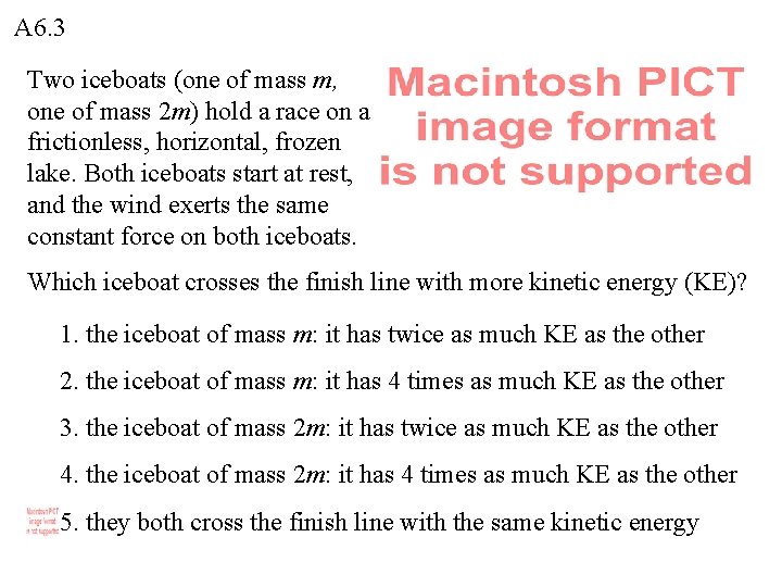 A 6. 3 Two iceboats (one of mass m, one of mass 2 m) A 6. 3 Two iceboats (one of mass m, one of mass 2 m)