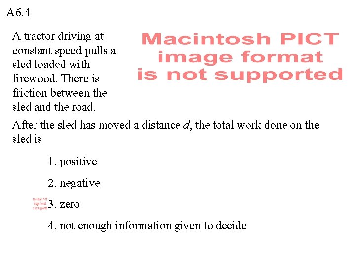 A 6. 4 A tractor driving at constant speed pulls a sled loaded with A 6. 4 A tractor driving at constant speed pulls a sled loaded with
