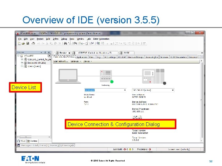 Overview of IDE (version 3. 5. 5) Device List Device Connection & Configuration Dialog