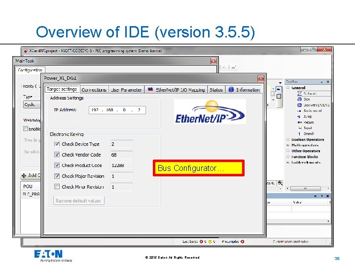 Overview of IDE (version 3. 5. 5) Bus Configurator… © 2015 Eaton. All Rights