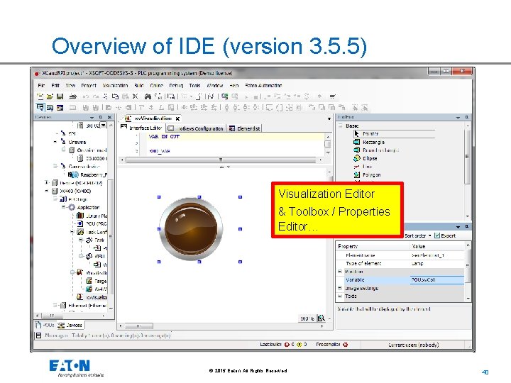 Overview of IDE (version 3. 5. 5) Visualization Editor & Toolbox / Properties Editor…