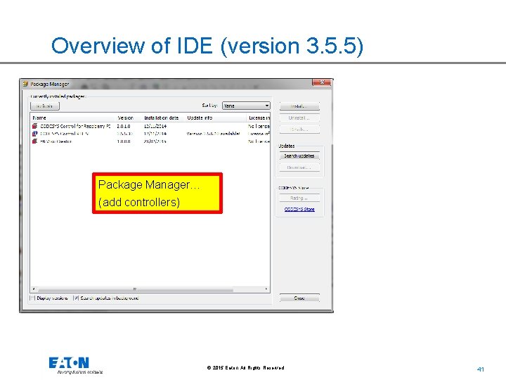 Overview of IDE (version 3. 5. 5) Package Manager… (add controllers) © 2015 Eaton.