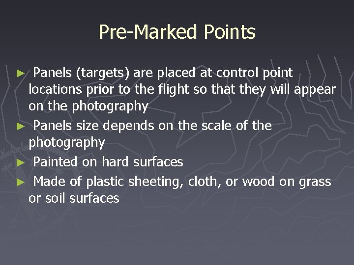 Pre-Marked Points ► Panels (targets) are placed at control point locations prior to the