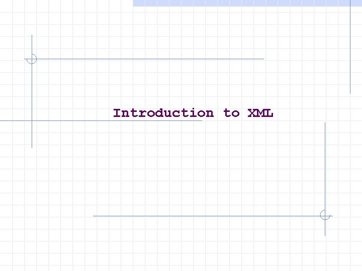 Introduction to XML 