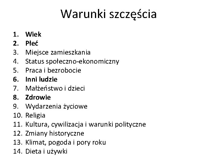 Warunki szczęścia 1. 2. 3. 4. 5. 6. 7. 8. 9. 10. 11. 12. Warunki szczęścia 1. 2. 3. 4. 5. 6. 7. 8. 9. 10. 11. 12.