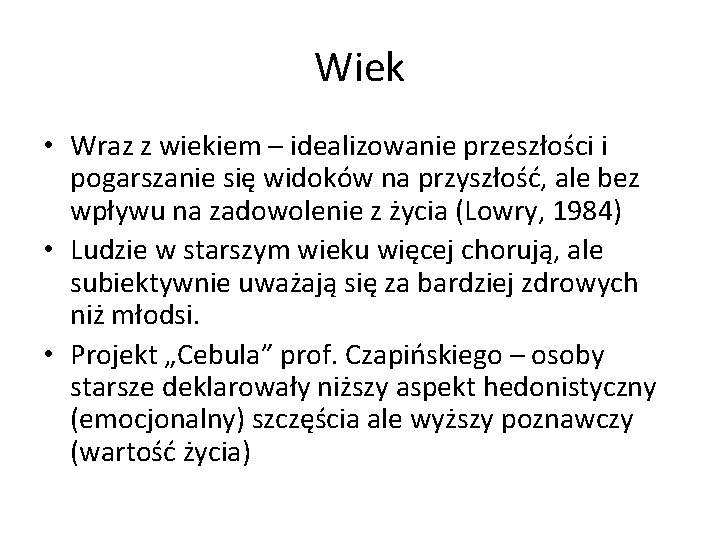 Wiek • Wraz z wiekiem – idealizowanie przeszłości i pogarszanie się widoków na przyszłość, Wiek • Wraz z wiekiem – idealizowanie przeszłości i pogarszanie się widoków na przyszłość,