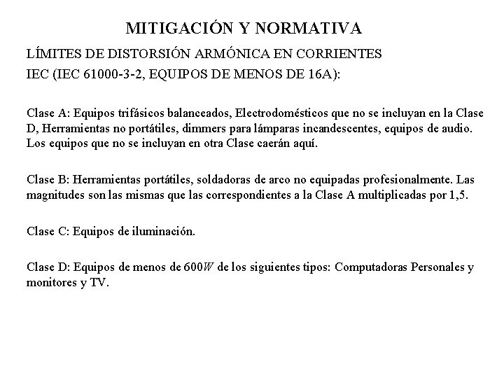 MITIGACIÓN Y NORMATIVA LÍMITES DE DISTORSIÓN ARMÓNICA EN CORRIENTES IEC (IEC 61000 -3 -2,