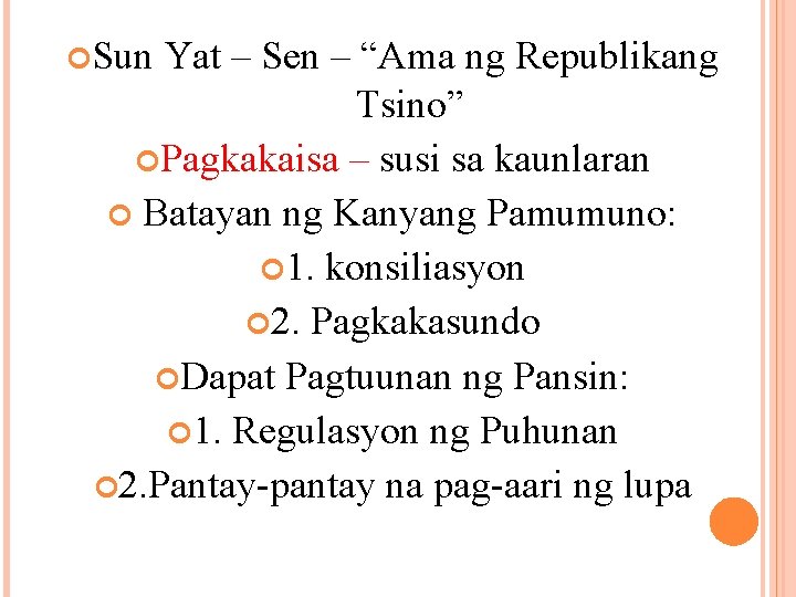  Sun Yat – Sen – “Ama ng Republikang Tsino” Pagkakaisa – susi sa
