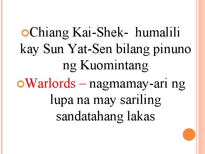  Chiang Kai-Shek- humalili kay Sun Yat-Sen bilang pinuno ng Kuomintang Warlords – nagmamay-ari