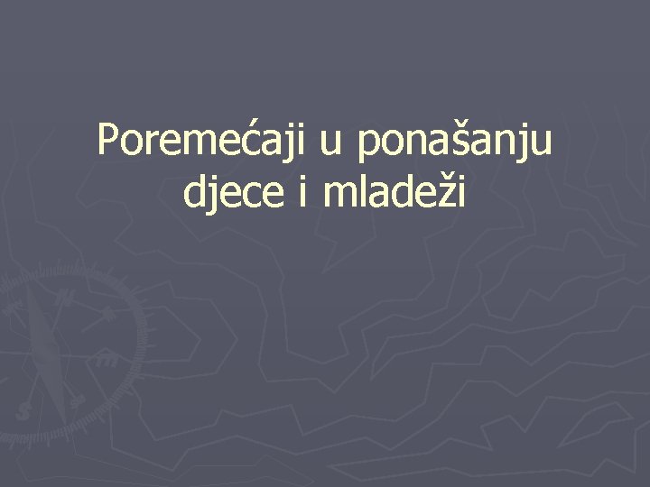 Poremećaji u ponašanju djece i mladeži 