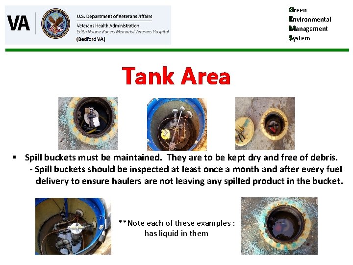 Green Environmental Management System Tank Area § Spill buckets must be maintained. They are