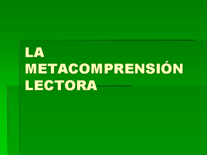 LA METACOMPRENSIÓN LECTORA 