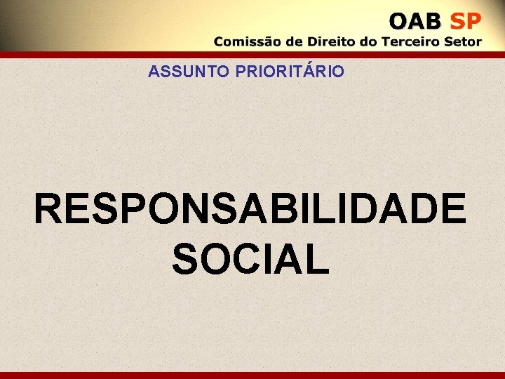 ASSUNTO PRIORITÁRIO RESPONSABILIDADE SOCIAL 
