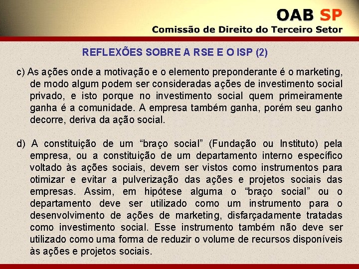 REFLEXÕES SOBRE A RSE E O ISP (2) c) As ações onde a motivação