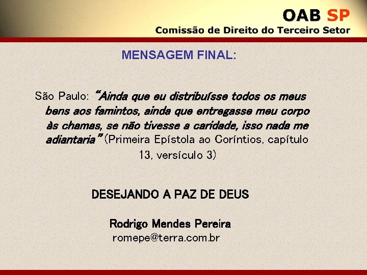MENSAGEM FINAL: São Paulo: “Ainda que eu distribuísse todos os meus bens aos famintos,