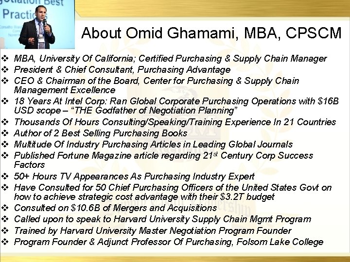 About Omid Ghamami, MBA, CPSCM v MBA, University Of California; Certified Purchasing & Supply About Omid Ghamami, MBA, CPSCM v MBA, University Of California; Certified Purchasing & Supply