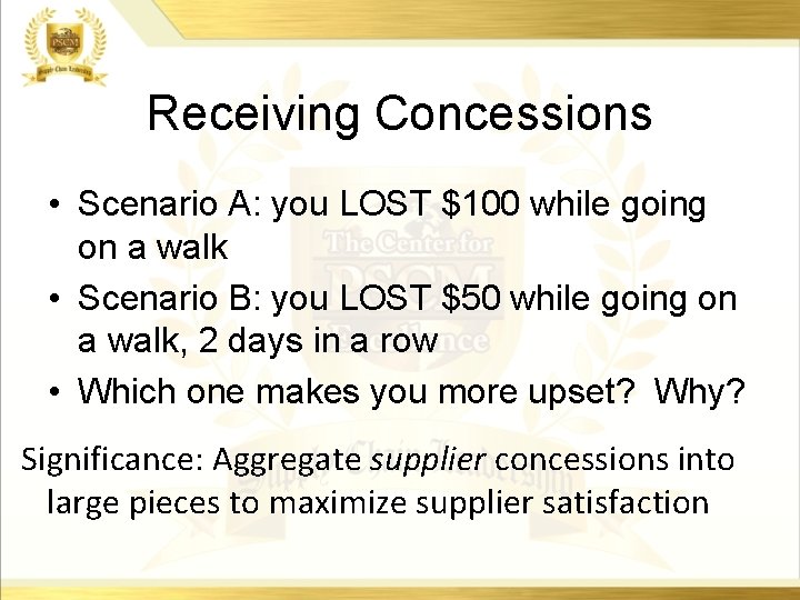 Receiving Concessions • Scenario A: you LOST $100 while going on a walk •